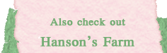 Check out Hanson's Farm